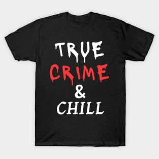 True And Chill Binge T-Shirt